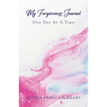 My Forgiveness Journal: One Day at a Time