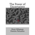 The Power of Uncertainty