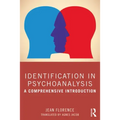 Identification in Psychoanalysis: A Comprehensive Introduction