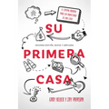 Su Primera Casa: El Camino Probado Para Ser Propietario De Una Casa