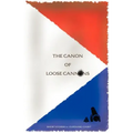 The Canon of Loose Cannons