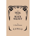 Trail of the Black Walnut [Second Edition, 1965]