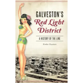 Galveston's Red Light District: A History of the Line