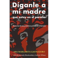 Díganle a mi madre que estoy en el paraíso: Memorias de una prisionera política