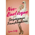 Neo-Burlesque: Striptease as Transformation
