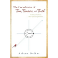 The Coordinates of Time, Treasure, and Truth: A Story of a Love...which spans the generations...