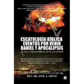 Escatologia Biblica eventos por venir Daniel y Apocalipsis