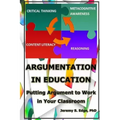 Argumentation in Education: Putting Argumentation to Work in Your Classroom