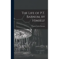 The Life of P.T. Barnum, by Himself
