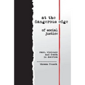 At the Dangerous Edge of Social Justice: Race, Violence and Death in America