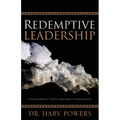 Redemptive Leadership: Unleashing Your Greatest Influence