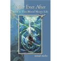 After Ever After, Book Two: This Blood Means Life