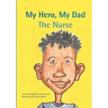 My Hero, My Dad, The Nurse