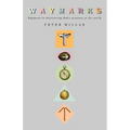 Waymarks: Signposts to Discovering God's Presence in the World
