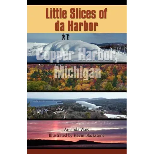 Little Slices of da Harbor: Copper Harbor, Michigan