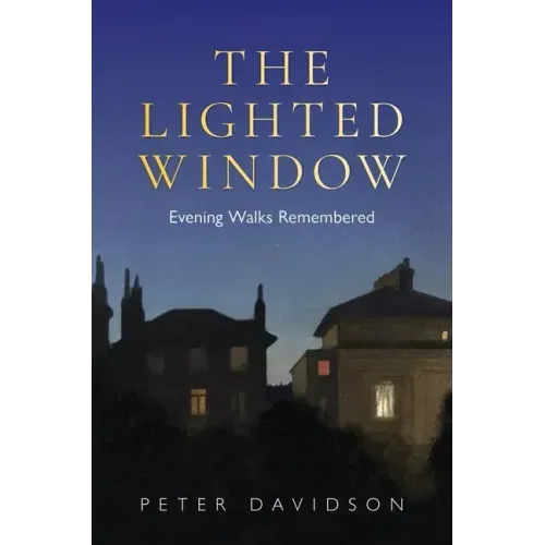 The Lighted Window: Evening Walks Remembered