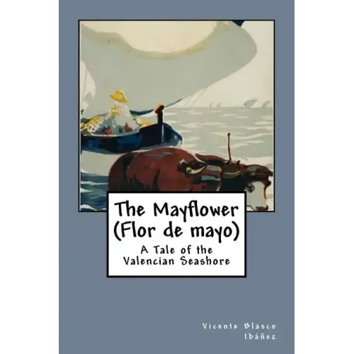 The Mayflower (Flor de mayo): A Tale of the Valencian Seashore