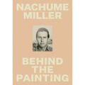 Nachume Miller: Behind the Painting
