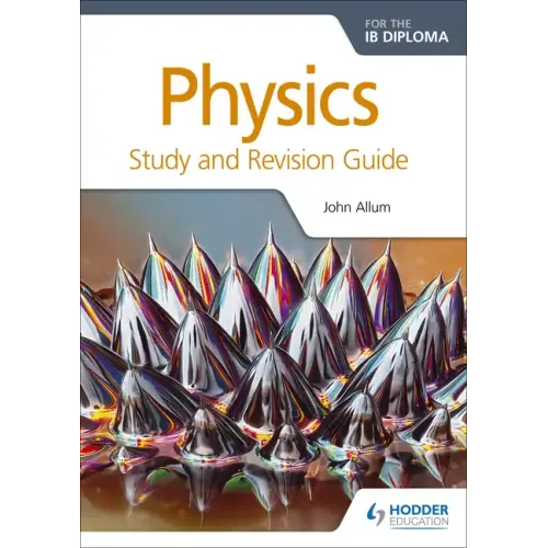 Physics for the IB Diploma Study and Revision Guide: Hodder Education Group