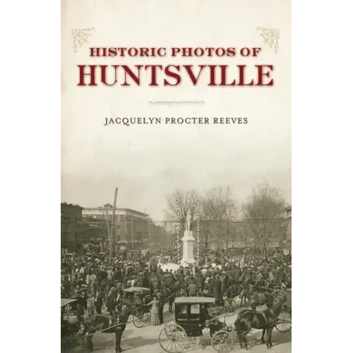 Historic Photos of Huntsville