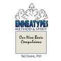Enneatypes: Methods & Spirit: Our Nine Basic Compulsions