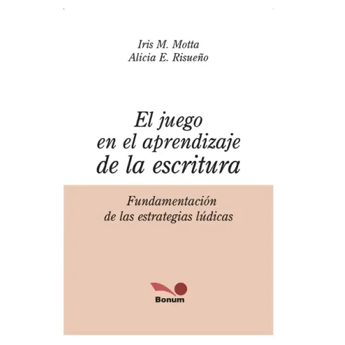 El Juego En El Aprendizaje de la Escritura: fundamentación de las estrategias lúdicas
