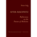 After Auschwitz: Reflections on the Future of Medicine