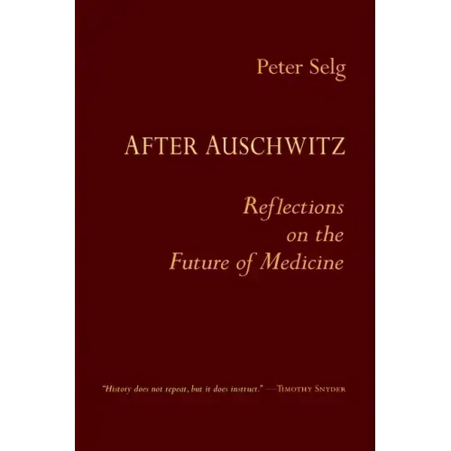 After Auschwitz: Reflections on the Future of Medicine