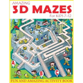 Amazing 3D Mazes Activity Book For Kids 7-12: Fun and Amazing Maze Activity Book for Kids (Mazes Activity for Kids Ages 7-12)