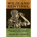 Wildland Sentinel: Field Notes from an Iowa Conservation Officer