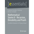 Mathematical Stories II - Recursion, Divisibility and Proofs: For Gifted Students in Primary School