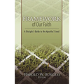 Framework of Our Faith: A Disciple's Guide to the Apostles' Creed