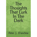 The Thoughts That Lurk In The Dark