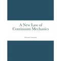 A New Law of Continuum Mechanics