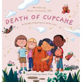 The Death of Cupcake: A Child's Experience with Loss