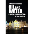 Oil and Water: Crash in Curacao