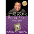 Retire Young Retire Rich: How to Get Rich and Stay Rich