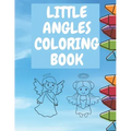 Little Angles Coloring book: Christian Coloring Book Toddlers Boys And Girls Amazing Coloring Pages Angel Fun