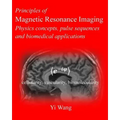 Principles of Magnetic Resonance Imaging: Physics Concepts, Pulse Sequences, & Biomedical Applications