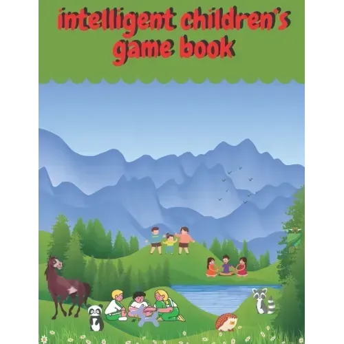 intelligent children's game book: children's activity book Games, puzzles and problem solving Ideal for children ... 3 years old and older (Labyrinth,
