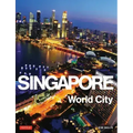 Singapore: World City