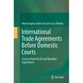 International Trade Agreements Before Domestic Courts: Lessons from the Eu and Brazilian Experiences