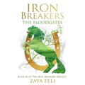 Iron Breakers: The Floodgates: The Floodgates