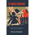 To War Survive: A Story of Betrayal, Ethnic Cleansings, Deportations and Repatriations.