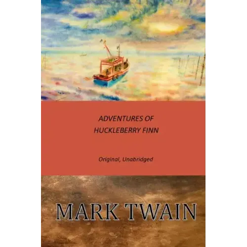 Adventures of Huckleberry Finn: Original, Unabridged