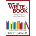 How to Write a Book: 12 Simple Steps to Becoming an Author