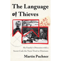 The Language of Thieves: My Family's Obsession with a Secret Code the Nazis Tried to Eliminate