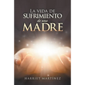 La Vida De Sufrimiento De Una Madre
