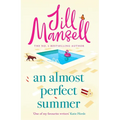 An Almost Perfect Summer: The Brand New Feel-Good Romantic Read from the Beloved Bestselling Author