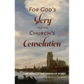 For God's Glory and the Church's Consolation: 400 Years of the Synod of Dordt